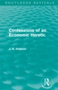 Cover: Confessions of an Economic Heretic - Routledge