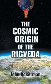 Enlarge image Cover: The Cosmic Origin of the Rigveda - Booklocker.com