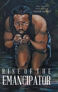 Cover: Rise of the Emancipator - Page Publishing Inc.