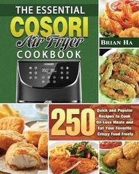 Abbildung von: The Essential COSORI AIR FRYER Cookbook - Brian Ha