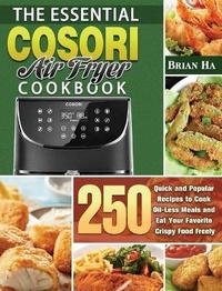 Abbildung von: The Essential COSORI AIR FRYER Cookbook - Brian Ha
