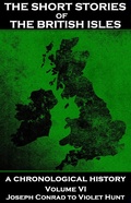 Cover: The Short Stories of the British Isles  - Volume 6 - Joseph Conrad to Violet Hunt - Miniature Masterpiece