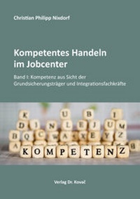 Abbildung von: Kompetentes Handeln im Jobcenter - Kovac, Dr. Verlag