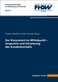 Cover: Der Konsument im Mittelpunkt - Ansprache und Umsetzung des Kundenkontakts - Kovac, Dr. Verlag
