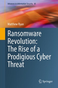 Enlarge image Cover: Ransomware Revolution: The Rise of a Prodigious Cyber Threat - Springer