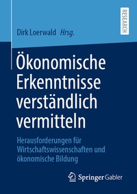 Abbildung von: Ökonomische Erkenntnisse verständlich vermitteln - Springer Gabler