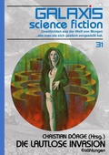 Cover: GALAXIS SCIENCE FICTION, Band 31: DIE LAUTLOSE INVASION - BookRix