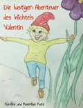 Cover: Die lustigen Abenteuer des Wichtels Valentin - BoD - Books on Demand