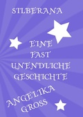 Cover: Silberana / Silberana Eine fast unendliche Geschichte - epubli