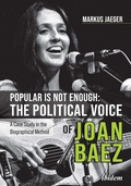 Cover: Popular Is Not Enough: The Political Voice Of Joan Baez - ibidem