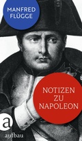 Cover: Notizen zu Napoleon - Aufbau