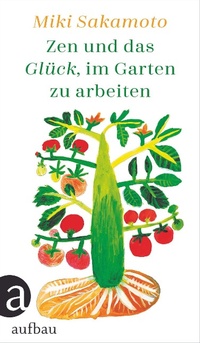 Abbildung von: Zen und das Glück, im Garten zu arbeiten - Aufbau