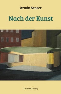 Enlarge image Cover: Nach der Kunst - Klever Verlag