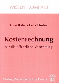Abbildung von: Kostenrechnung für die öffentliche Verwaltung. - Verlag Wissenschaft & Praxis