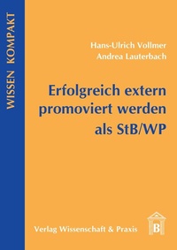 Abbildung von: Erfolgreich extern promoviert werden als StB-WP. - Verlag Wissenschaft & Praxis