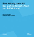 Cover: Eine Haltung, kein Stil. Das architektonische Werk von Rolf Gutbrod - DOM publishers
