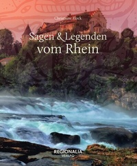 Abbildung von: Sagen und Legenden vom Rhein - Regionalia Verlag