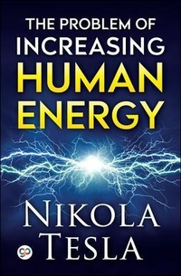 Abbildung von: The Problem of Increasing Human Energy - GENERAL PRESS