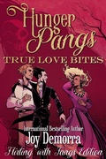 Cover: Hunger Pangs: True Love Bites - Humerus Intentions Publishing LLC