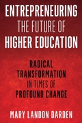 Cover: Entrepreneuring the Future of Higher Education - Rowman & Littlefield Publishers