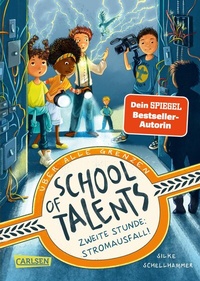 Abbildung von: School of Talents 2: Zweite Stunde: Stromausfall! - Carlsen