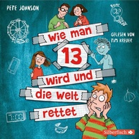 Enlarge image Cover: Wie man 13 wird und die Welt rettet (Wie man 13 wird 3) - Silberfisch