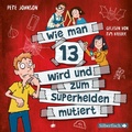 Cover: Wie man 13 wird und zum Superhelden mutiert (Wie man 13 wird 4) - Silberfisch