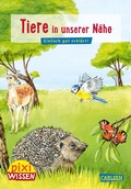 Cover: Pixi Wissen 17: Tiere in unserer N&auml;he - Carlsen
