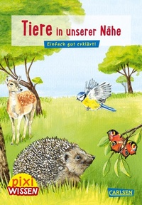 Abbildung von: Pixi Wissen 17: Tiere in unserer Nähe - Carlsen