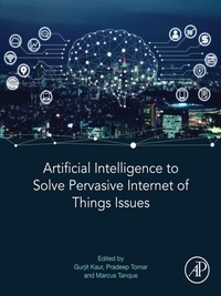 Enlarge image Cover: Artificial Intelligence to Solve Pervasive Internet of Things Issues - Academic Press