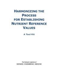 Abbildung von: Harmonizing the Process for Establishing Nutrient Reference Values - National Academies Press