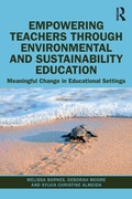 Cover: Empowering Teachers through Environmental and Sustainability Education - Routledge