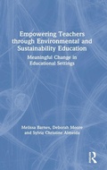 Cover: Empowering Teachers through Environmental and Sustainability Education - Routledge