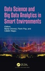 Cover: Data Science and Big Data Analytics in Smart Environments - CRC Press