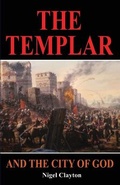Cover: The Templar and the City of God - Nigel Clayton
