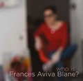 Cover: Who is Frances Aviva Blane? - Starmount