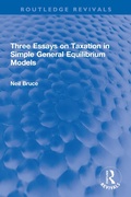 Cover: Three Essays on Taxation in Simple General Equilibrium Models - Routledge