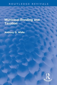 Abbildung von: Municipal Bonding and Taxation - Routledge