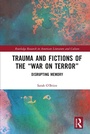 Cover: Trauma and Fictions of the "War on Terror" - Routledge