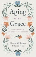 Cover: Aging with Grace - Crossway