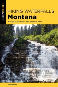 Abbildung von: Hiking Waterfalls Montana - Falcon Guides