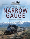 Cover: Twenty First Century Narrow Gauge - Pen and Sword Transport