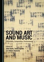 Cover: Sound Art and Music - Cambridge Scholars Publishing