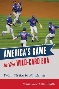 Abbildung von: America's Game in the Wild-Card Era - Bloomsbury eBooks US