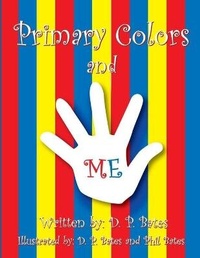 Enlarge image Cover: Primary Colors and Me by D. P. Bates - Isbn-10: 1607430304