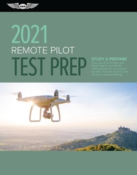 Enlarge image Cover: Remote Pilot Test Prep 2021 - Aviation Supplies & Academics, Inc.
