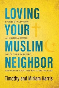 Enlarge image Cover: Loving Your Muslim Neighbor - Credo House Publishers