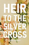 Cover: Heir to the Silver Cross - Atmosphere Press