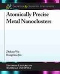 Cover: Atomically Precise Metal Nanoclusters - Morgan & Claypool Publishers