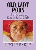 Cover: Old Lady Porn - Bookstand Publishing